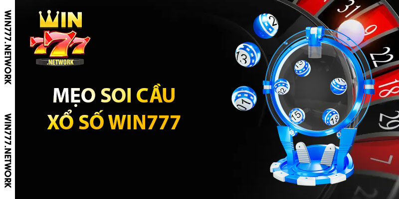 Mẹo soi cầu xổ số Win777